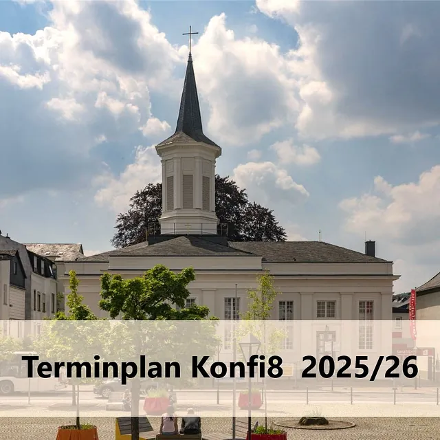 Termine des Konfi8 der Evangelischen Kirchengemeinde Arnsberg im Schuljahr 2024/25